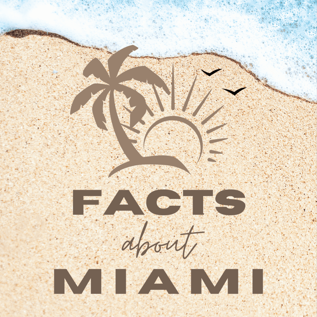 FACTS ABOUT MIAMI